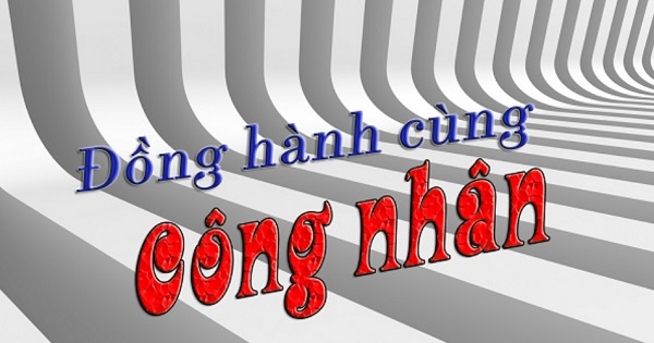 Đồng hành cùng công nhân (Ngày 30/12/2021)